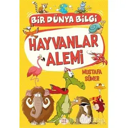 Hayvanlar Alemi - Bir Dünya Bilgi - Mustafa Sümer - Dokuz Çocuk
