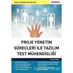 Proje Yönetim Süreçleri ile Yazılım Test Mühendisliği - Güneş Okan - Abaküs Kitap