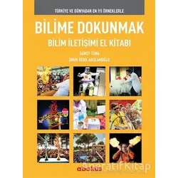 Bilime Dokunmak Bilim İletişimi El Kitabı - Samet Tuna - Abaküs Kitap