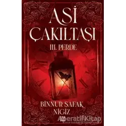 Asi Çakıltaşı 3. Perde - Binnur Şafak Nigiz - Dokuz Yayınları