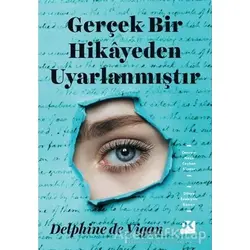 Gerçek Bir Hikayeden Uyarlanmıştır - Delphine de Vigan - Doğan Kitap