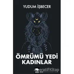 Ömrümü Yedi Kadınlar - Yudum İşbecer - Eksik Parça Yayınları