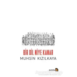 Bir Dil Niye Kanar - Muhsin Kızılkaya - Avesta Yayınları