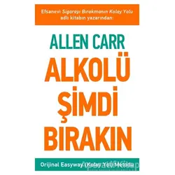 Alkolü Şimdi Bırakın - Allen Carr - Butik Yayınları