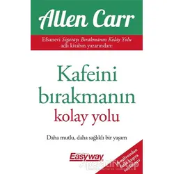 Kafeini Bırakmanın Kolay Yolu - Allen Carr - Butik Yayınları