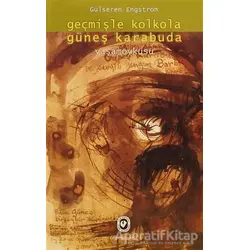 Geçmişle Kolkola Güneş Karabuda - Gülseren Engström - Cem Yayınevi