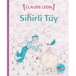 Sihirli Tüy - Claude Leon - Can Çocuk Yayınları