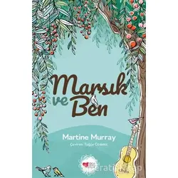 Marsık ve Ben - Martine Murray - Can Çocuk Yayınları