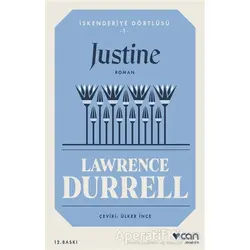 Justine - İskenderiye Dörtlüsü 1 - Lawrence Durrell - Can Yayınları
