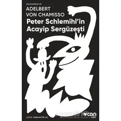 Peter Schlemihlin Acayip Sergüzeşti - Adelbert von Chamisso - Can Yayınları