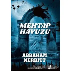 Mehtap Havuzu - Abraham Merritt - Çınar Yayınları