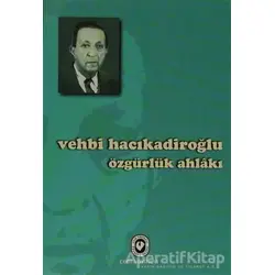 Özgürlük Ahlakı - Vehbi Hacıkadiroğlu - Cem Yayınevi