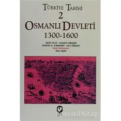 Türkiye Tarihi 2 Osmanlı Devleti 1300-1600 - Suraiya Faroqhi - Cem Yayınevi