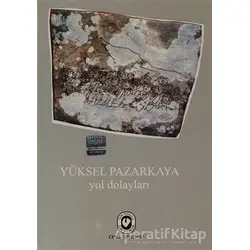 Yol Dolayları - Yüksel Pazarkaya - Cem Yayınevi