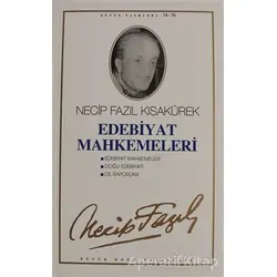 Edebiyat Mahkemeleri: 65 - Necip Fazıl Bütün Eserleri - Necip Fazıl Kısakürek - Büyük Doğu Yayınları