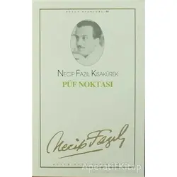 Püf Noktası : 57 - Necip Fazıl Bütün Eserleri - Necip Fazıl Kısakürek - Büyük Doğu Yayınları