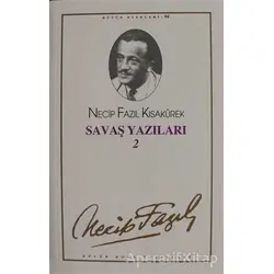 Savaş Yazıları 2 : 76 - Necip Fazıl Bütün Eserleri - Necip Fazıl Kısakürek - Büyük Doğu Yayınları