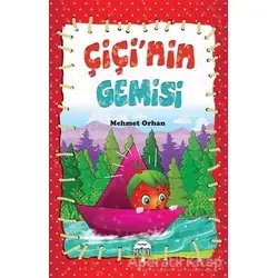 Çiçi’nin Gemisi - Mehmet Orhan - Martı Çocuk Yayınları