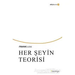 Her Şeyin Teorisi - Frank Close - Domingo Yayınevi