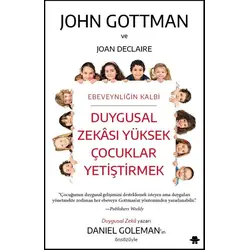 Duygusal Zekası Yüksek Çocuklar Yetiştirmek - Joan Declaire - Görünmez Adam Yayıncılık