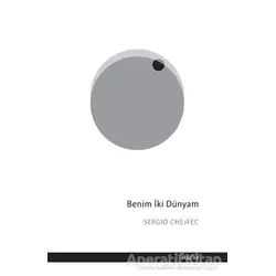 Benim İki Dünyam - Sergio Chejfec - Jaguar Kitap