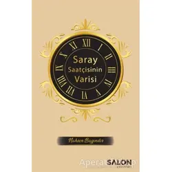 Saray Saatçisinin Varisi - Nahsen Bayındır - Salon Yayınları