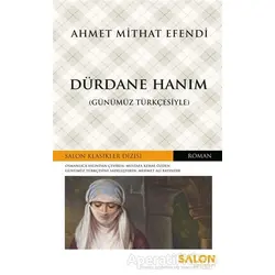 Dürdane Hanım (Günümüz Türkçesiyle) - Ahmet Mithat Efendi - Salon Yayınları
