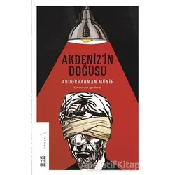 Akdenizin Doğusu - Abdurrahman Münif - Ketebe Yayınları