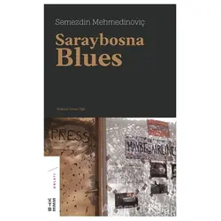 Saraybosna Blues - Semezdin Mehmedinoviç - Ketebe Yayınları