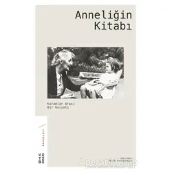 Anneliğin Kitabı - Melek Arslanbenzer - Ketebe Yayınları