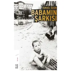 Babamın Şarkısı - İsmail Özen - Ketebe Yayınları