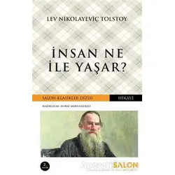 İnsan Ne İle Yaşar? - Lev Nikolayeviç Tolstoy - Salon Yayınları