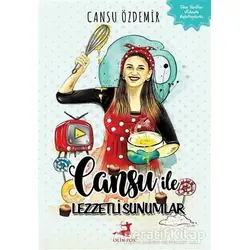 Cansu ile Lezzetli Sunumlar - Cansu Özdemir - Olimpos Yayınları