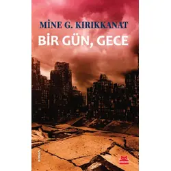 Bir Gün Gece - Mine G. Kırıkkanat - Kırmızı Kedi