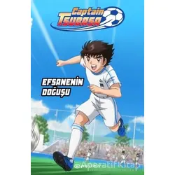 Captain Tsubasa - Efsanenin Doğuşu - Yoiçi Takahaşi - Epsilon Yayınevi