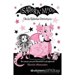 Isadora Moon - Okula Ejderha Götürüyor - Harriet Muncaster - Epsilon Yayınevi