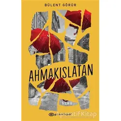 Ahmakıslatan - Bülent Görür - Epsilon Yayınevi