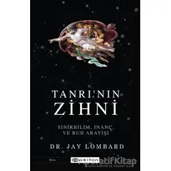 Tanrının Zihni: Sinirbilim, İnanç ve Ruh Arayışı - Jay Lombard - Epsilon Yayınevi