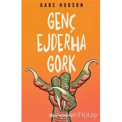 Genç Ejderha Gork - Gabe Hudson - Epsilon Yayınevi