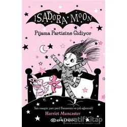 Isadora Moon 10: Pjiama Partisine Gidiyor - Harriet Muncaster - Epsilon Yayınevi