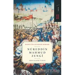 Nureddin Mahmud Zengi - Abdulkadir Turan - Ketebe Yayınları