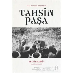Abdülhamit Yıldız Hatıraları - Tahsin Paşa - Ketebe Yayınları