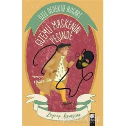 Özel Dedektif Bogart - Gizemli Maskenin Peşinde - Zeynep Alpaslan - Final Kültür Sanat Yayınları