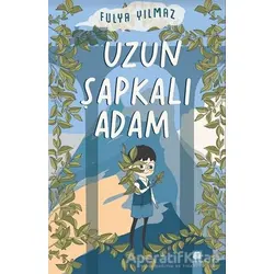 Uzun Şapkalı Adam - Fulya Yılmaz - Final Kültür Sanat Yayınları