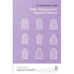 İslam Düşüncesinin Teşekkül Dönemi - W. Montgomery Watt - Ketebe Yayınları