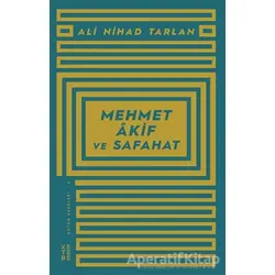 Mehmet Akif ve Safahat - Ali Nihad Tarlan - Ketebe Yayınları