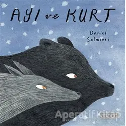 Ayı ve Kurt - Daniel Salmieri - Ketebe Çocuk