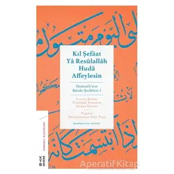 Kıl Şefaat Ya Resulallah Huda Affeylesin - Abdurrahman Abdi Paşa - Ketebe Yayınları