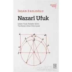 Nazari Ufuk - İhsan Fazlıoğlu - Ketebe Yayınları