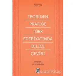Teoriden Pratiğe Türk Edebiyatında Diliçi Çeviri - Mücahit Kaçar - Ketebe Yayınları